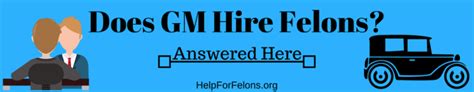Does gm hire felons. Things To Know About Does gm hire felons. 